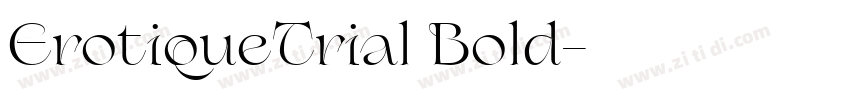 ErotiqueTrial Bold字体转换 ErotiqueTrial Bold字体转换